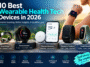 10 Best Wearable Health Tech